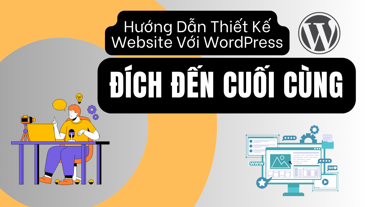 Học Thiết Kế Website WordPress – Đích Đến Cuối Cùng